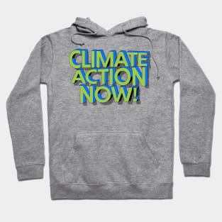 climate action now Hoodie